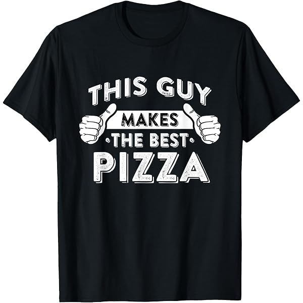Amazon.com: This Guy Makes The Best Pizza Shirt - Pizza Party