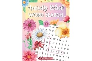 Anxiety Relief Word Search: 100 Relaxing Word Find Puzzles, Relieve Tension and Soothe Anxiety, Breathing Exercises Included, For Teens, Adults, & Seniors