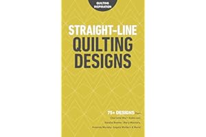 Straight-Line Quilting Designs: 75+ Designs from Charlotte Warr Andersen, Natalia Bonner, Mary Mashuta, Amanda Murphy, Angela Walters & More! (Quilting Inspiration)
