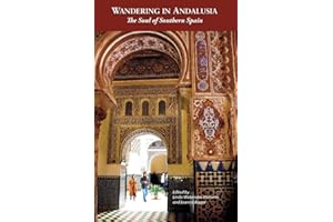 Wandering in Andalusia: The Soul of Southern Spain (Wanderland Writers presents)