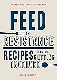 Feed the Resistance: Recipes + Ideas for Getting Involved