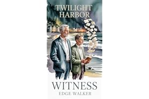 WITNESS: The Dead Don't Stay Silent. (TWILIGHT HARBOR Series)
