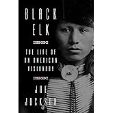 Black Elk: The Life of an American Visionary