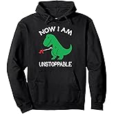 Now I'm Unstoppable Funny T-Rex Dinosaur Pullover Hoodie