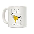 Llama Just Killed A Man Parody White 11 Ounce Ceramic Coffee Mug by LookHUMAN