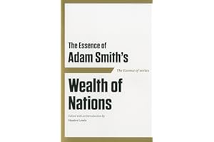 The Essence of Adam Smith's Wealth of Nations (Essence of (Axios))