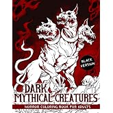 Dark Mythical Creatures: Horror Coloring Book For Adults Including Dragon, Unicorn, Mermaid for Relaxation, Mindfulness & Stress Relief