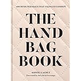 The Handbag Book: 400 Designer Bags That Changed Fashion