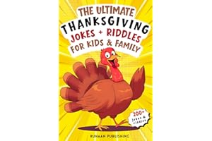 The Ultimate Thanksgiving Jokes + Riddles for Kids & Family: Packed with Clean, Hilarious Puns, Riddles, Knock-Knock Jokes and Fun Illustrations for a ... Holiday Jokes + Riddles for Kids & Family)