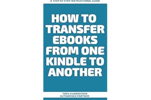 How to Transfer Ebooks From One Kindle Library to Another : A Step by Step Instructional Guide