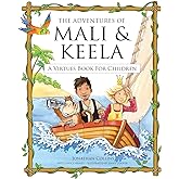 The Adventures of Mali & Keela: A Virtues Book for Children