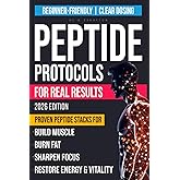 Peptide Protocols for Real Results: The Battle-Tested Manual to Rebuild Muscle, Burn Fat, Regain Focus & Energy & Vitality — With Proven Peptide Stacks and Real-World Use Cases