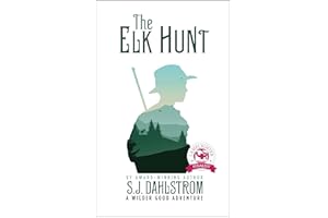 The Elk Hunt: The Adventures of Wilder Good #1