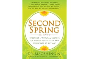 Second Spring: Dr. Mao's Hundreds of Natural Secrets for Women to Revitalize and Regenerate at Any Age