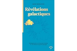 Messages pour un nouveau monde en ces temps de grand passage (Révélations galactiques t. 1) (French Edition)