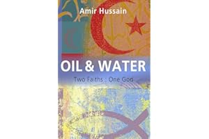 Oil & Water: Two Faiths: One God