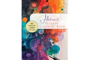 Abstract Reverse Coloring Book: Adult Coloring For Relaxation and Stress Relief, Mindfulness and Anxiety / Unique Coloring Bo