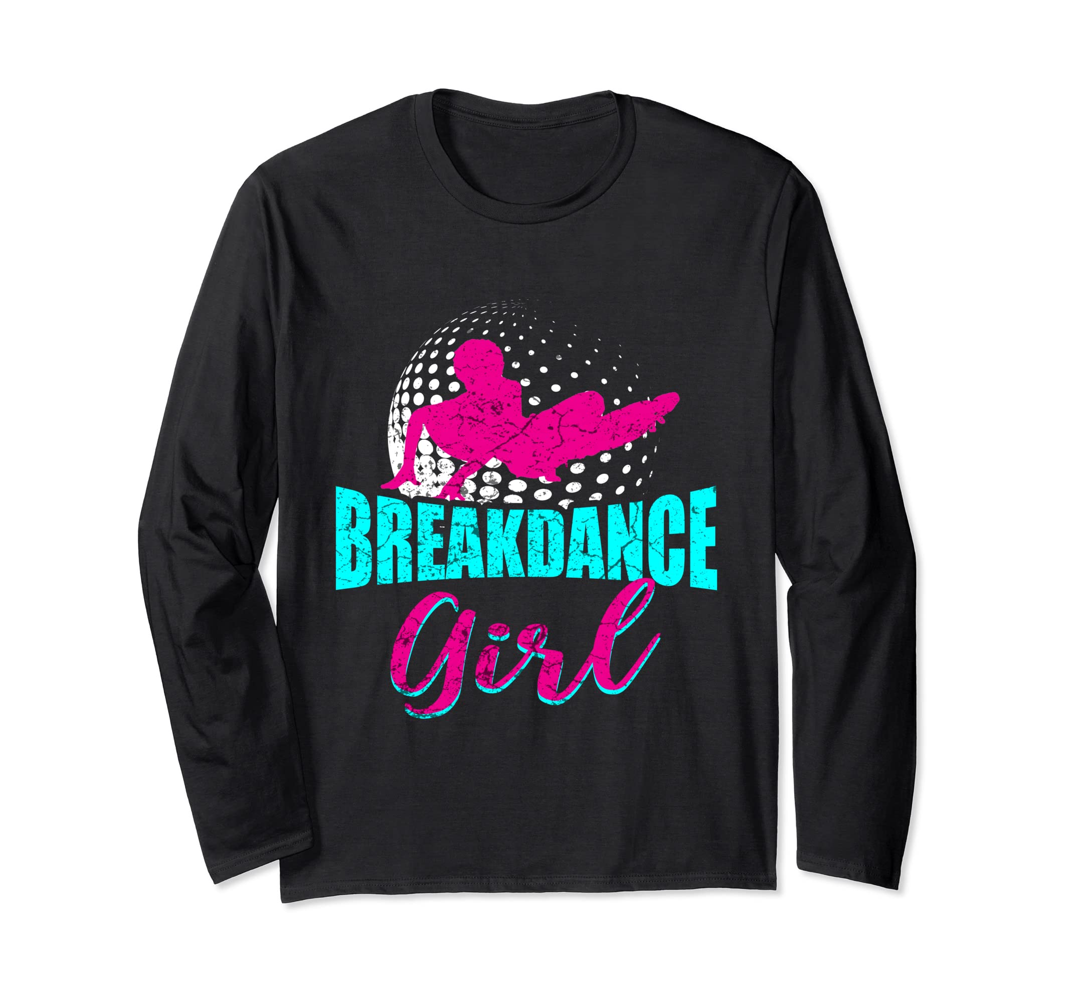 Dance Dancing Funny Breakdance Dancer Girl Long Sleeve T-Shirt