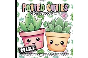 Mini Coloring Book: Kawaii Cactus and Succulents Coloring Pages for Adults, Teens, and Kids | Large and Easy Illustrations for Girls and Boys | 6 x 6 inches