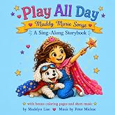Play All Day: A Sing-Along Storybook (Maddy Marie A Sing-along Storybook Series)