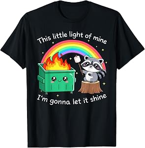 This Little Light of Mine Funny Raccoon Dumpster Fire Meme T-Shirt