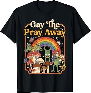Gay The Pray Away Funny Pride LGBTQ Frog Rainbow T-Shirt