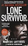 Lone Survivor: The Eyewitness Account of Operation Redwing and the Lost Heroes of SEAL Team 10