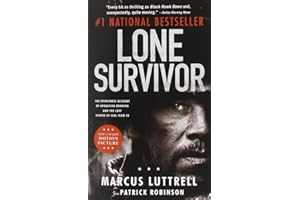 Lone Survivor: The Eyewitness Account of Operation Redwing and the Lost Heroes of SEAL Team 10