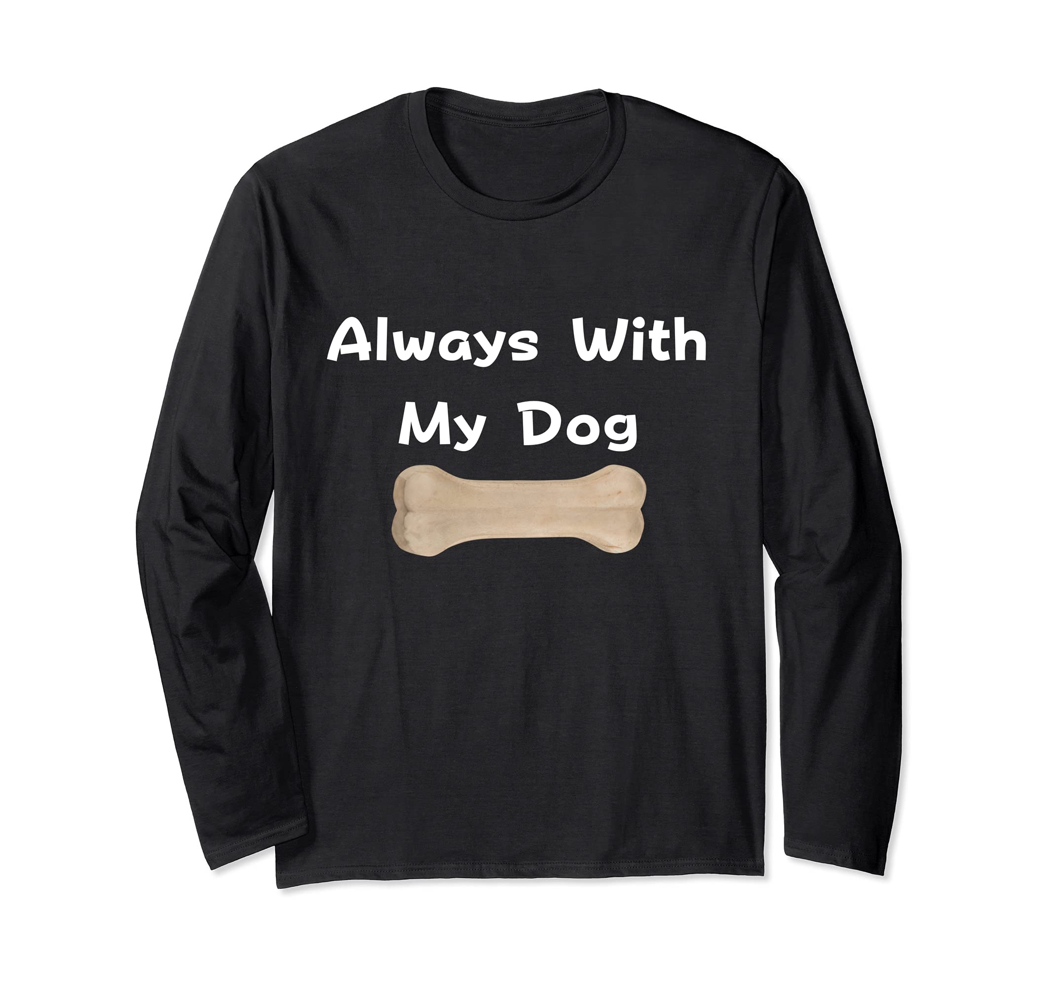 Always With My Dog Long Sleeve T-Shirt