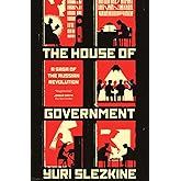 The House of Government: A Saga of the Russian Revolution