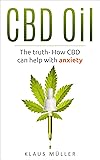 CBD Oil: The Truth- How CBD can help with Anxiety