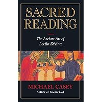 Sacred Reading: The Ancient Art of Lectio Divina