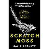 Scratch Moss: The most original folk horror novel of the year from the author of Withered Hill