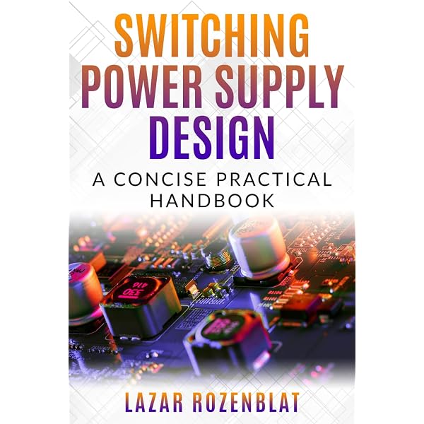 Switch-Mode Power Supplies, Second Edition: SPICE Simulations and