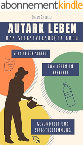 Download Autark Leben: Das Selbstversorgerbuch (German Edition) PDF