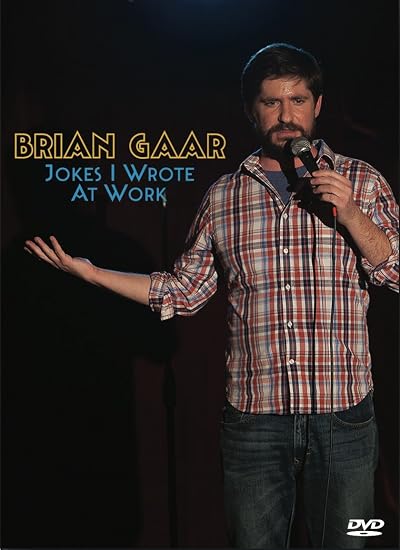 Brian Gaar Jokes I Wrote At Work Brian Gaar Comedy Dynamics Movies Tv Amazon Com brian gaar jokes i wrote at work
