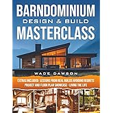 Barndominium Design & Build Masterclass: Turn Your Dream Home Into Reality With a Smart Step-by-Step Plan—Without Costly Mistakes, Design Regrets, or Losing Control of Your Build.