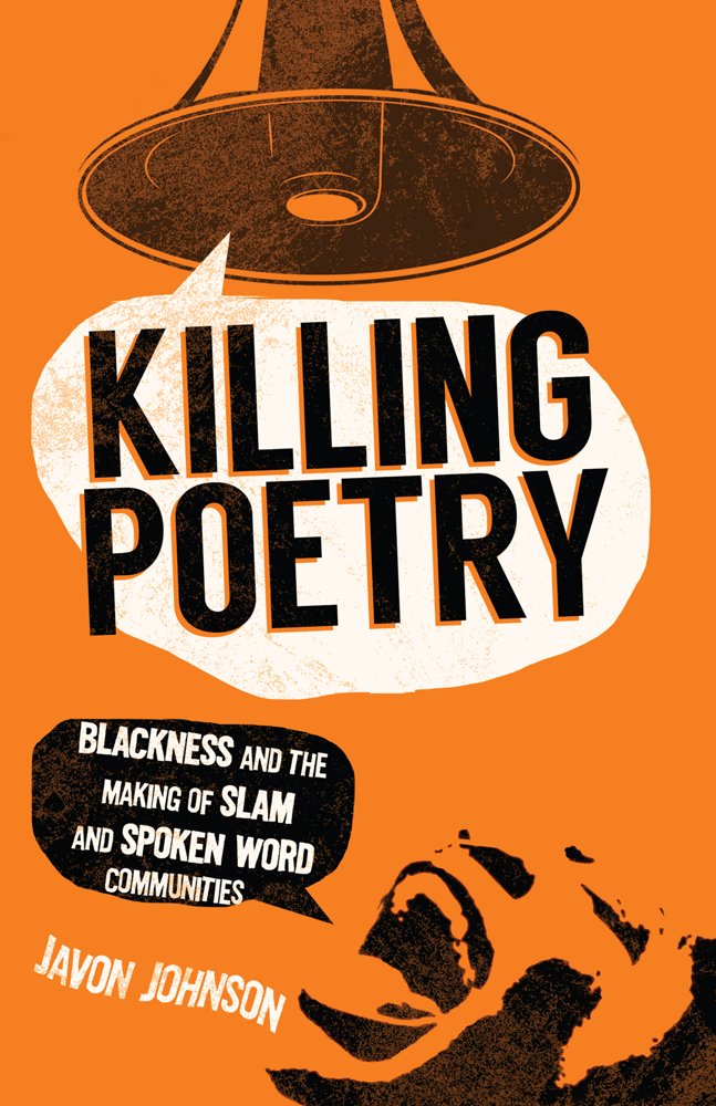 The cover of Killing Poetry. There is a megaphone at the top of the cover and the silhouette of a Black Person below.