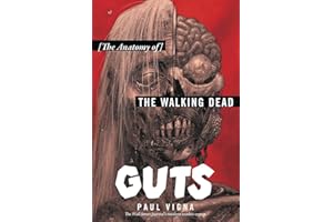 Guts: The Anatomy of The Walking Dead – The First Guide to AMC's Cultural Phenomenon by a Wall Street Journal Columnist