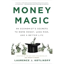 Money Magic: An Economist's Secrets to More Money, Less Risk, and