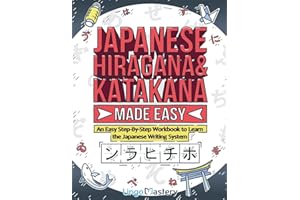 Japanese Hiragana and Katakana Made Easy: An Easy Step-By-Step Workbook to Learn the Japanese Writing System