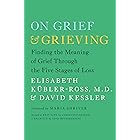 On Grief and Grieving: Finding the Meaning of Grief Through the Five Stages of Loss