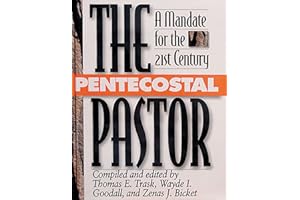 The Pentecostal Pastor: A Mandate for the 21st Century
