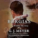 The Borgias: The Hidden History