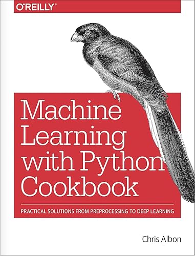 Download Machine Learning With Python Cookbook: Practical Solutions from Preprocessing to Deep Learning PDF