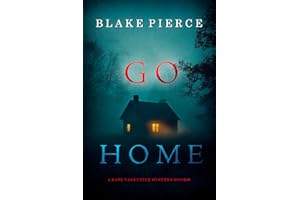 Go Home (A Kate Valentine FBI Suspense Thriller—Book One)