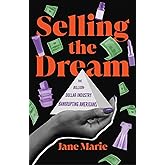 Selling the Dream: The Billion-Dollar Industry Bankrupting Americans