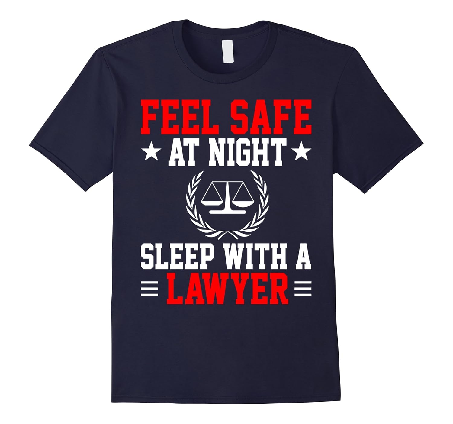 Feel Safe At Night Sleep With A Lawyer Funny Shirt Gift-Rose