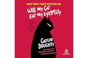 Will My Cat Eat My Eyeballs?: Big Questions from Tiny Mortals