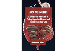 IBS No More: A Total-Body Approach to Ending Digestive Distress and Taking Back Your Life